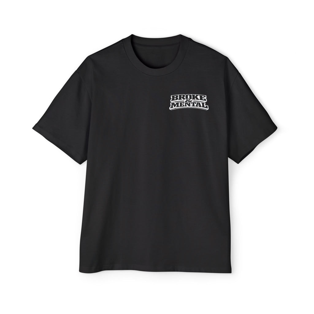 Oversized Tee — “Broke & Mental” warped drip