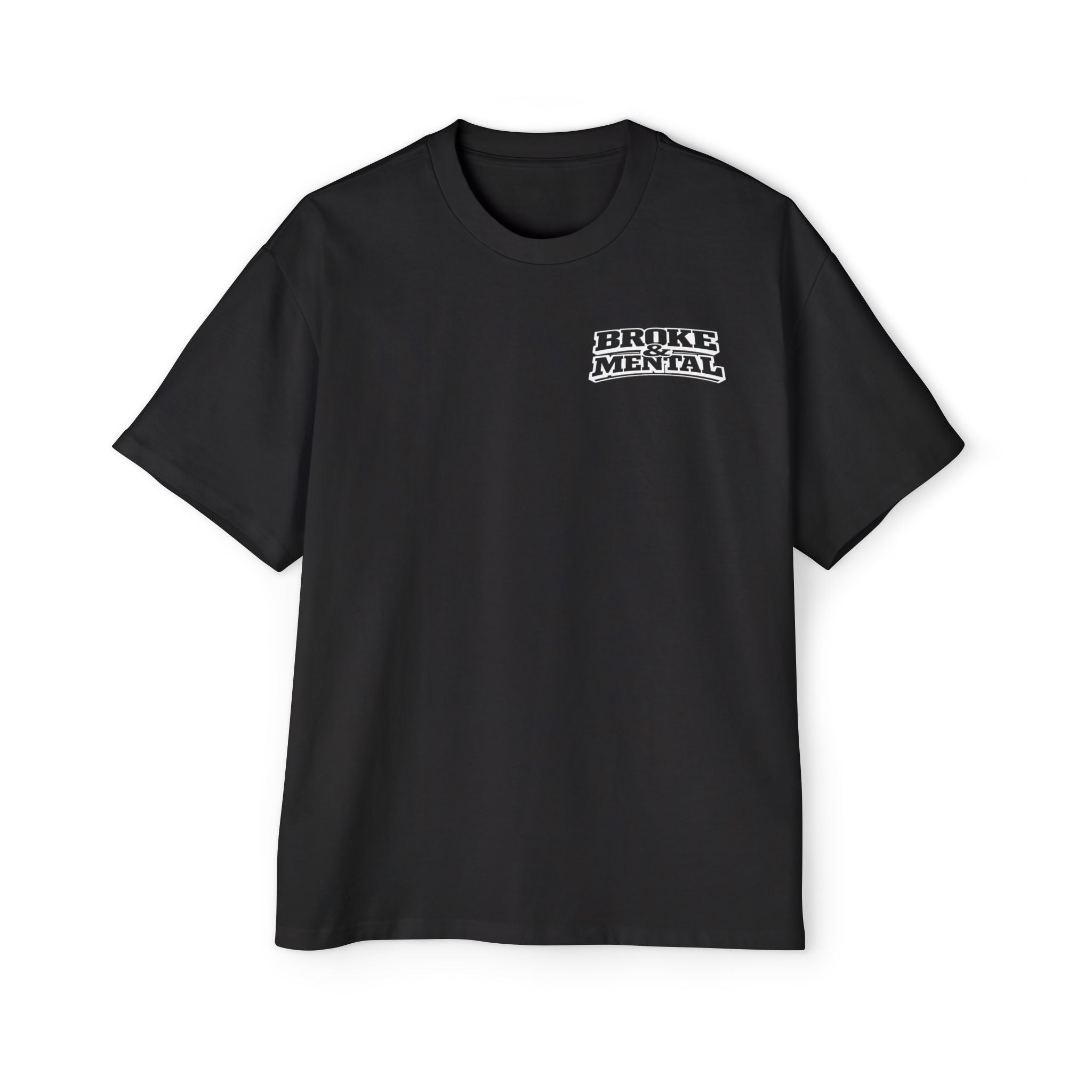 Oversized Tee — “Broke & Mental” warped drip