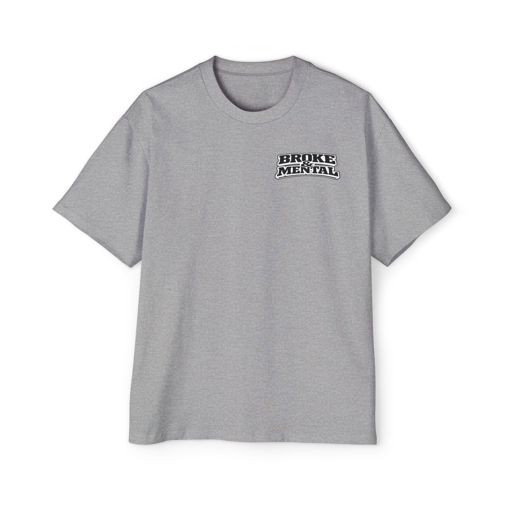 Oversized Tee — “Broke & Mental” warped drip