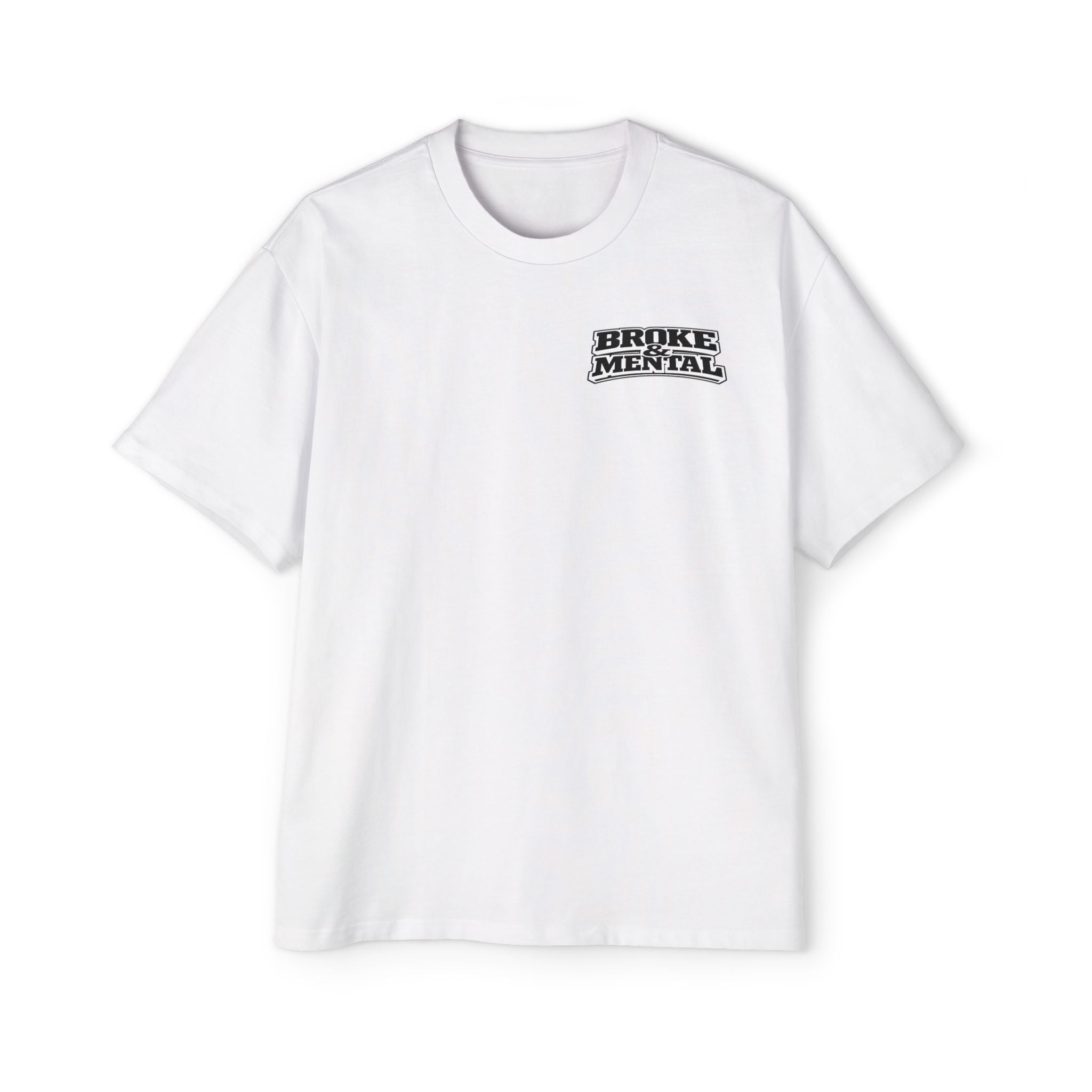 Oversized Tee — “Broke & Mental” warped drip