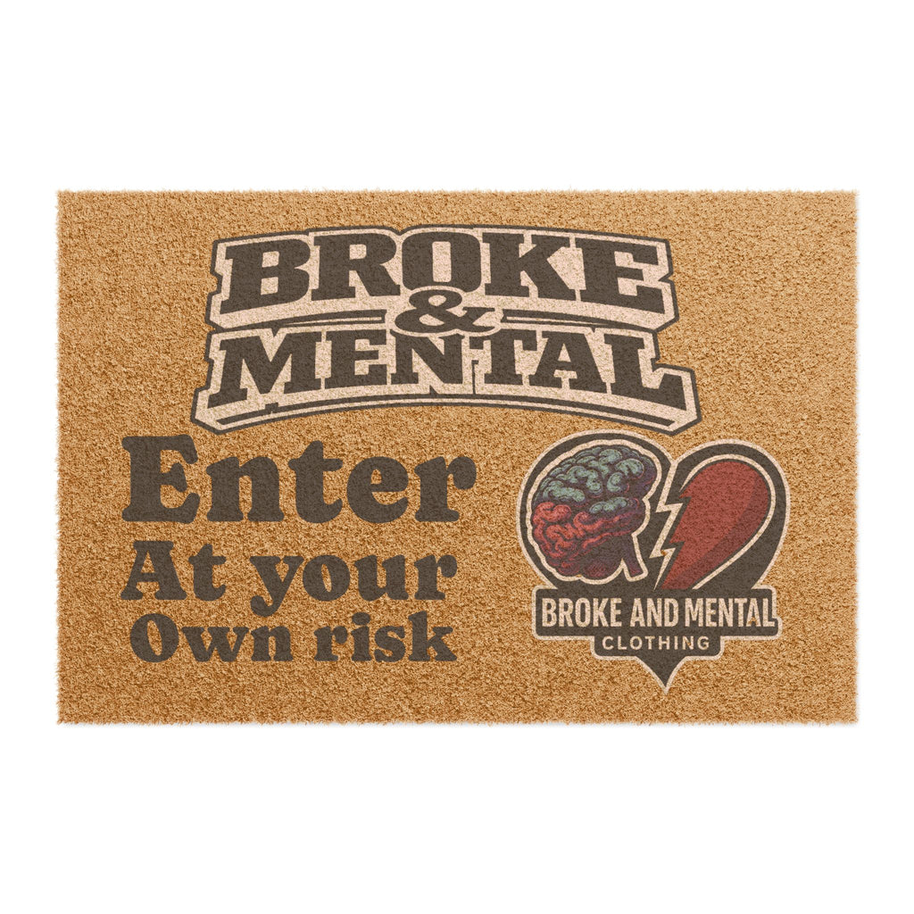 Doormat - 'Broke & Mental: Enter at Your Own Risk' Funny Welcome Mat